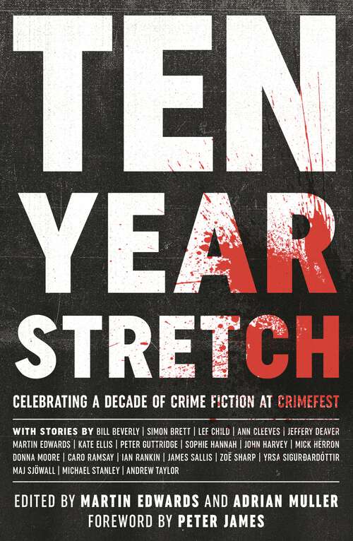 Book cover of Ten Year Stretch: Celebrating a Decade of Crime Fiction and CrimeFest