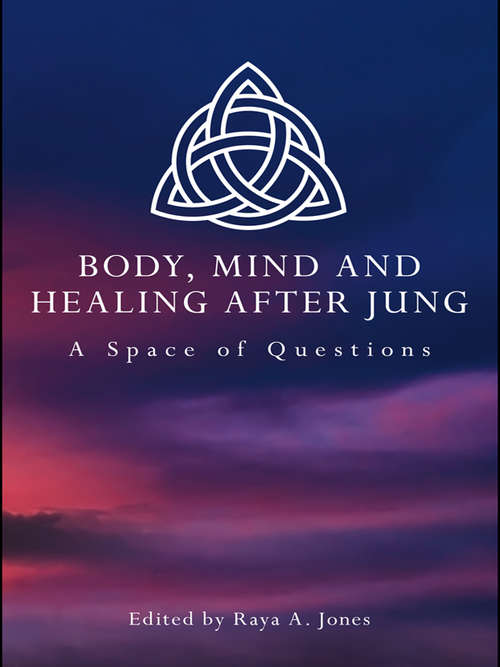 Book cover of Body, Mind and Healing After Jung: A Space of Questions