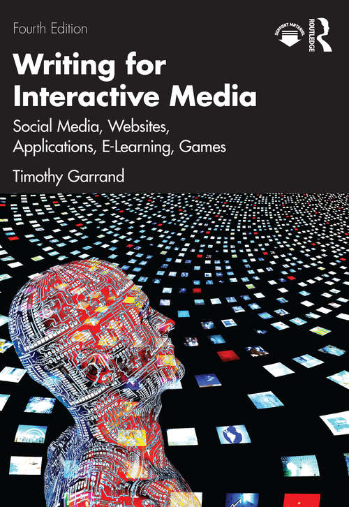 Book cover of Writing for Interactive Media: Social Media, Websites, Applications, e-Learning, Games