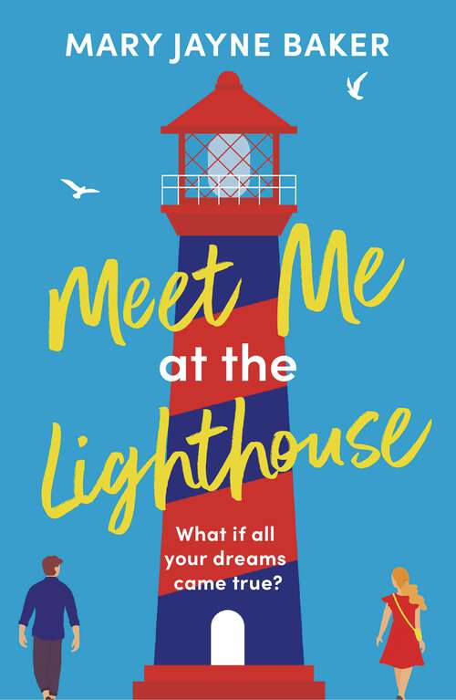 Book cover of Meet Me at the Lighthouse: A Laugh-out-loud Romantic Comedy