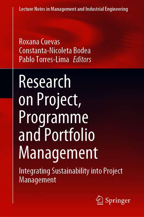 Book cover of Research on Project, Programme and Portfolio Management: Integrating Sustainability into Project Management (1st ed. 2021) (Lecture Notes in Management and Industrial Engineering)