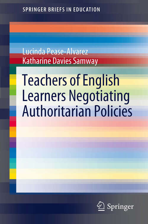 Book cover of Teachers of English Learners Negotiating Authoritarian Policies (2012) (SpringerBriefs in Education)
