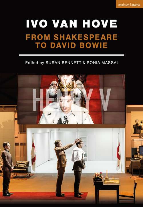 Book cover of Ivo van Hove: From Shakespeare to David Bowie (Performance Books)