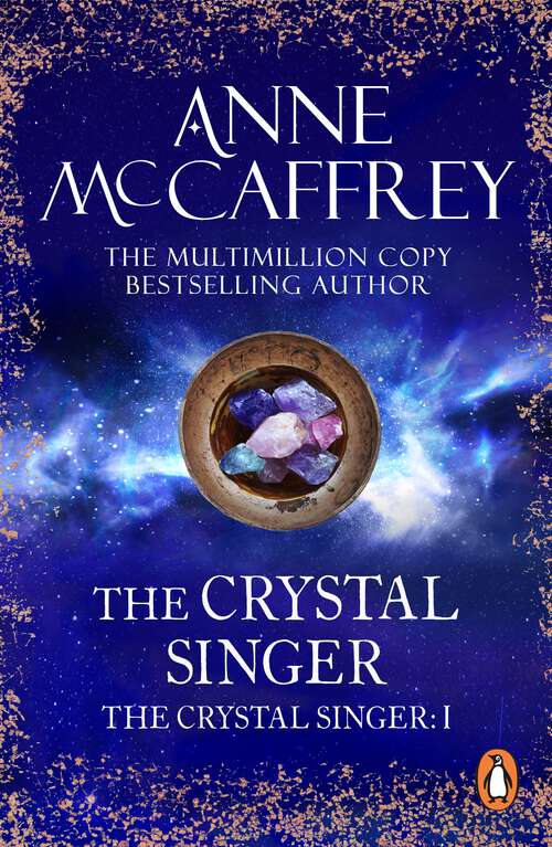 Book cover of The Crystal Singer: (the Crystal Singer:iii): An Awe-inspiring Epic Fantasy From One Of The Most Influential Fantasy And Sf Novelists Of Her Generation (The Crystal Singer Books #1)