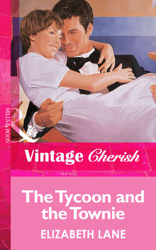 Book cover of The Tycoon and the Townie (ePub First edition) (Mills And Boon Vintage Cherish Ser.)