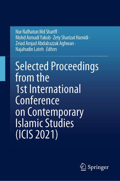 Book cover of Selected Proceedings from the 1st International Conference on Contemporary Islamic Studies (ICIS 2021) (1st ed. 2022)
