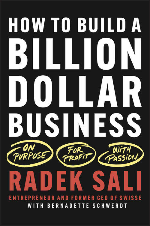 Book cover of How to Build a Billion-Dollar Business: On Purpose. For Profit. With Passion.