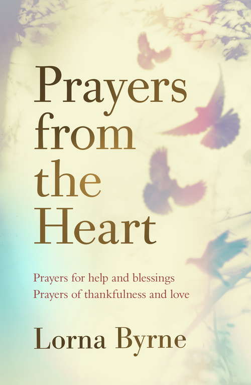 Book cover of Prayers from the Heart: Prayers for help and blessings, prayers of thankfulness and love