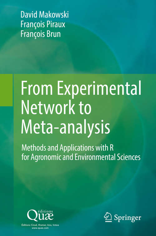 Book cover of From Experimental Network to Meta-analysis: Methods and Applications with R for Agronomic and Environmental Sciences (1st ed. 2019)
