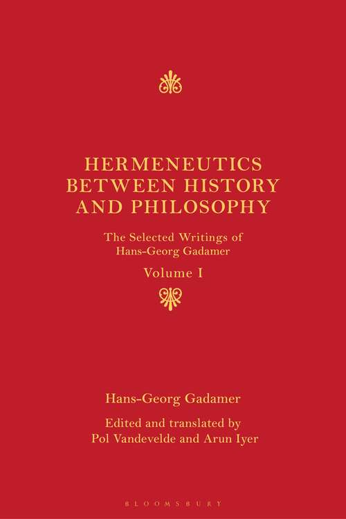 Book cover of Hermeneutics between History and Philosophy: The Selected Writings of Hans-Georg Gadamer