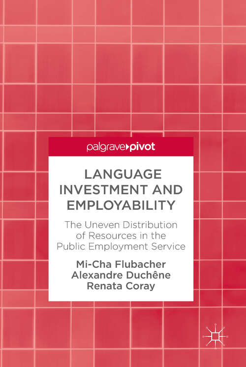 Book cover of Language Investment and Employability: The Uneven Distribution of Resources in the Public Employment Service (1st ed. 2018)