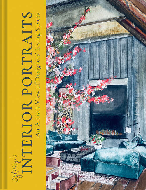 Book cover of SJ Axelby’s Interior Portraits: An Artist's View Of Designers' Living Spaces (ePub edition)