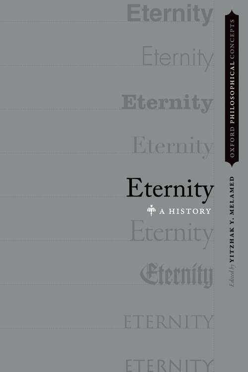 Book cover of Eternity: A History (Oxford Philosophical Concepts)
