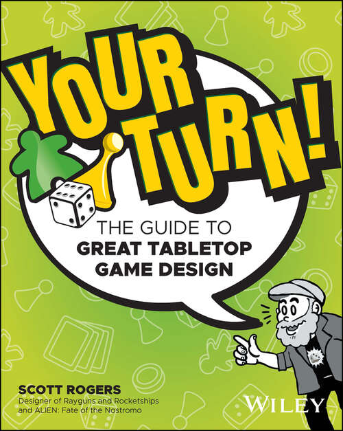 Book cover of Your Turn!: The Guide to Great Tabletop Game Design