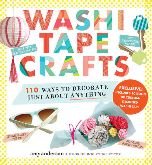 Book cover of Washi Tape Crafts: 110 Ways to Decorate Just About Anything