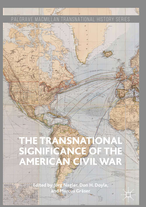 Book cover of The Transnational Significance of the American Civil War (1st ed. 2016) (Palgrave Macmillan Transnational History Series)