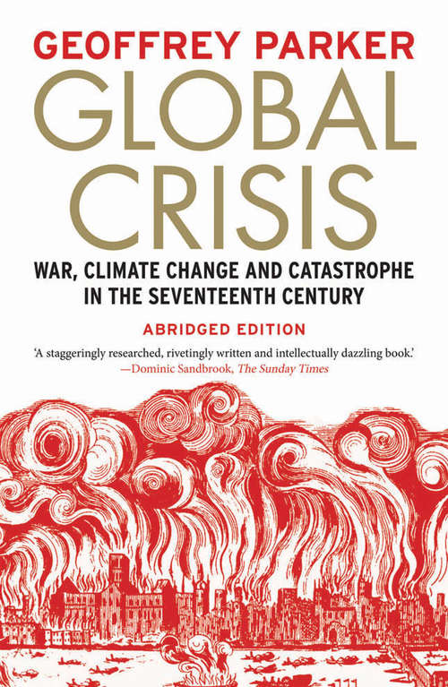 Book cover of Global Crisis: War, Climate Change and Catastrophe in the Seventeenth Century - Abridged Ed.