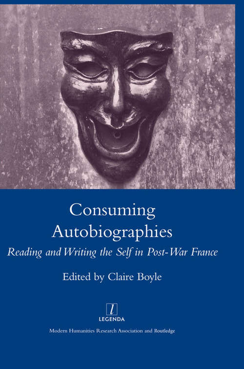 Book cover of Consuming Autobiographies: Reading and Writing the Self in Post-war France