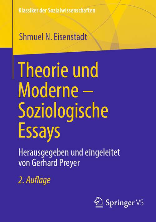 Book cover of Theorie und Moderne – Soziologische Essays: Herausgegeben und eingeleitet von Gerhard Preyer (2. Aufl. 2023) (Klassiker der Sozialwissenschaften)