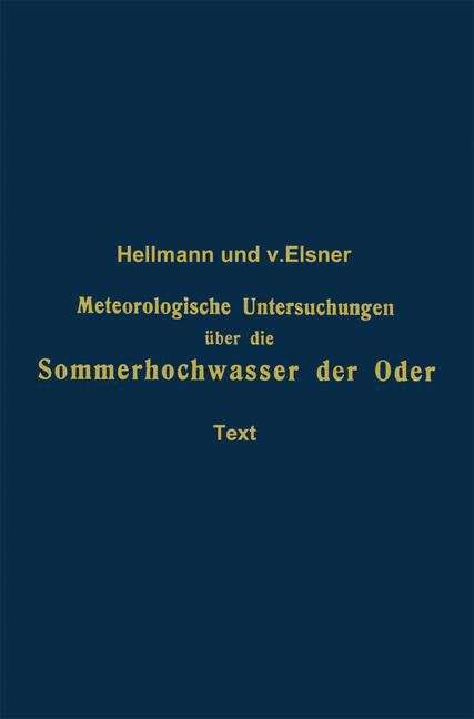 Book cover of Meteorologische Untersuchungen über die Sommerhochwasser der Oder (1911) (Veröffentlichungen des Königlich Preußischen Meterologischen Instituts #230)