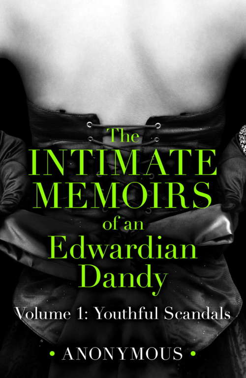 Book cover of The Intimate Memoirs of an Edwardian Dandy: Youthful Scandals (The Intimate Memoirs of an Edwardian Dandy #1)