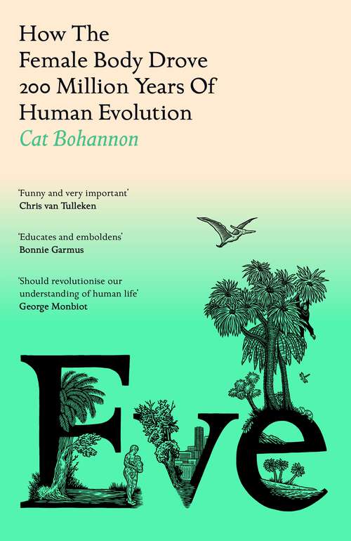 Book cover of Eve: How The Female Body Drove 200 Million Years of Human Evolution