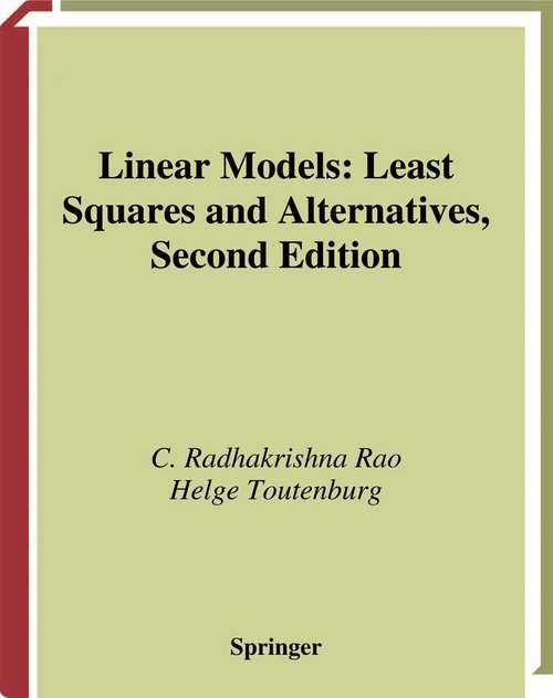 Book cover of Linear Models: Least Squares and Alternatives (2nd ed. 1999) (Springer Series in Statistics)