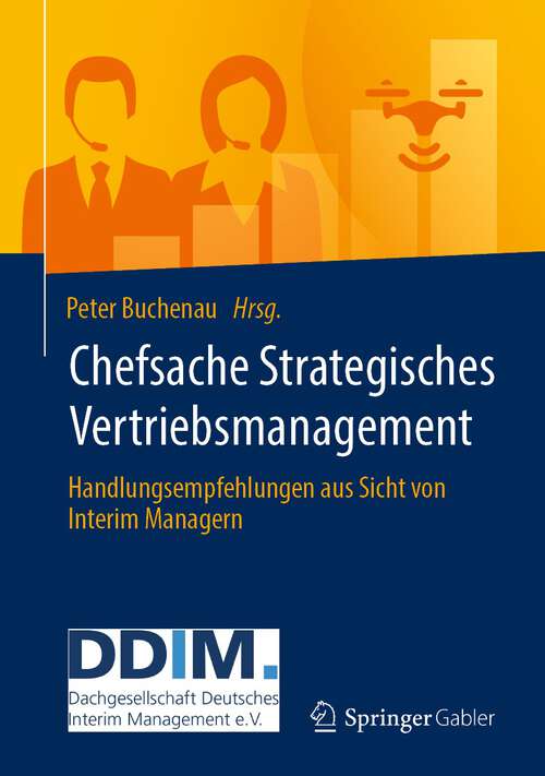 Book cover of Chefsache Strategisches Vertriebsmanagement: Handlungsempfehlungen aus Sicht von Interim Managern (1. Aufl. 2022) (Chefsache)