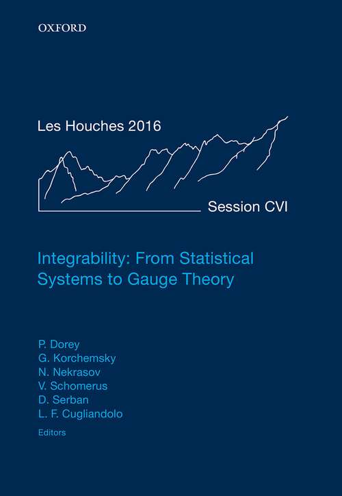 Book cover of Integrability: Lecture Notes of the Les Houches Summer School: Volume 106, June  2016 (Lecture Notes of the Les Houches Summer School #106)