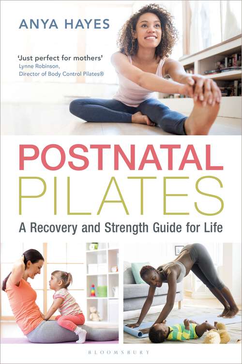 Book cover of Postnatal Pilates: A Recovery and Strength Guide for Life