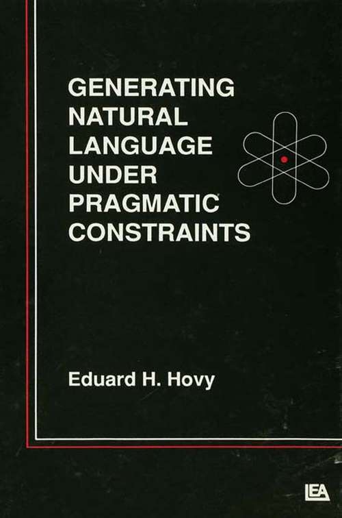 Book cover of Generating Natural Language Under Pragmatic Constraints