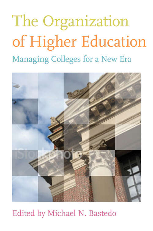 Book cover of The Organization of Higher Education: Managing Colleges for a New Era