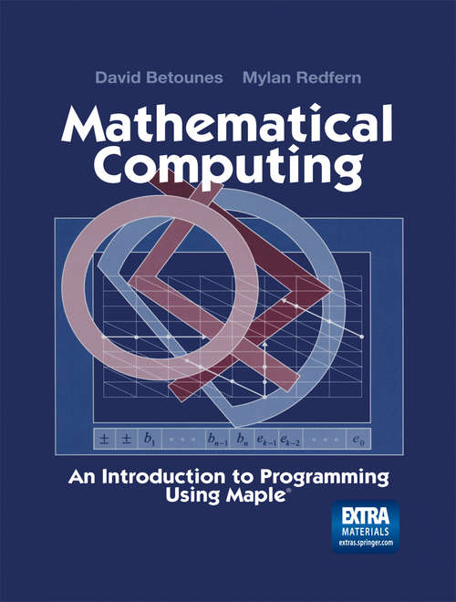 Book cover of Mathematical Computing: An Introduction to Programming Using Maple® (2002)