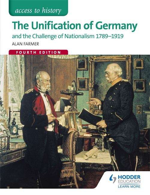 Book cover of Access to History: The Unification of Germany and the challenge of Nationalism 1789-1919 (4th edition) (PDF)
