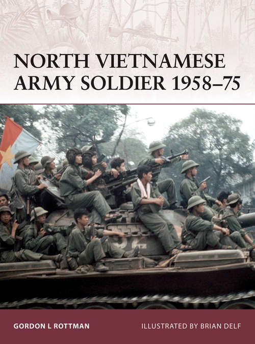 Book cover of North Vietnamese Army Soldier 1958–75 (Warrior #135)