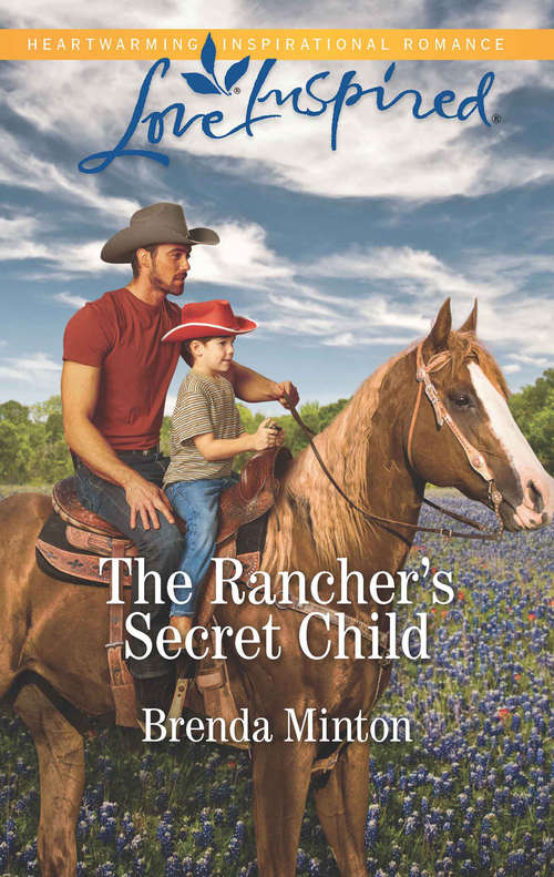 Book cover of The Rancher's Secret Child: The Wedding Quilt Bride The Rancher's Secret Child Hometown Reunion (ePub edition) (Bluebonnet Springs #3)