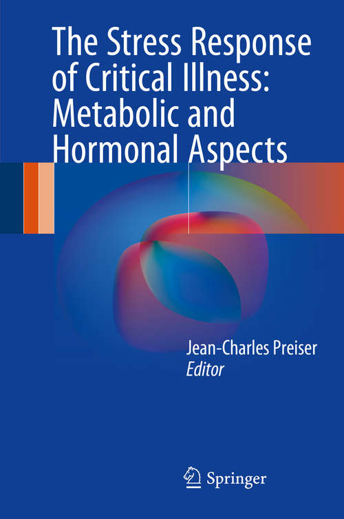 Book cover of The Stress Response of Critical Illness: Metabolic and Hormonal Aspects (1st ed. 2016)