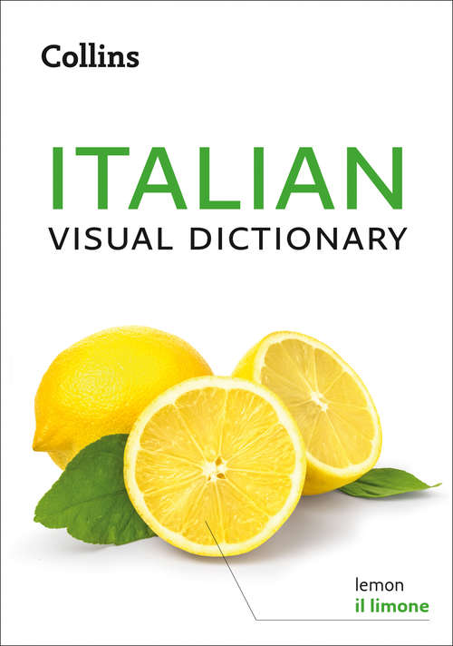 Book cover of Collins Italian Visual Dictionary (ePub edition) (Collins Visual Dictionaries Ser.)