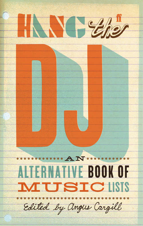 Book cover of Hang the DJ: An alternative book of music lists (Main)