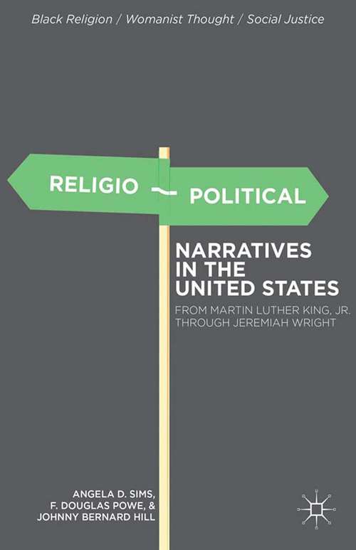 Book cover of Religio-Political Narratives in the United States: From Martin Luther King, Jr. to Jeremiah Wright (2014) (Black Religion/Womanist Thought/Social Justice)