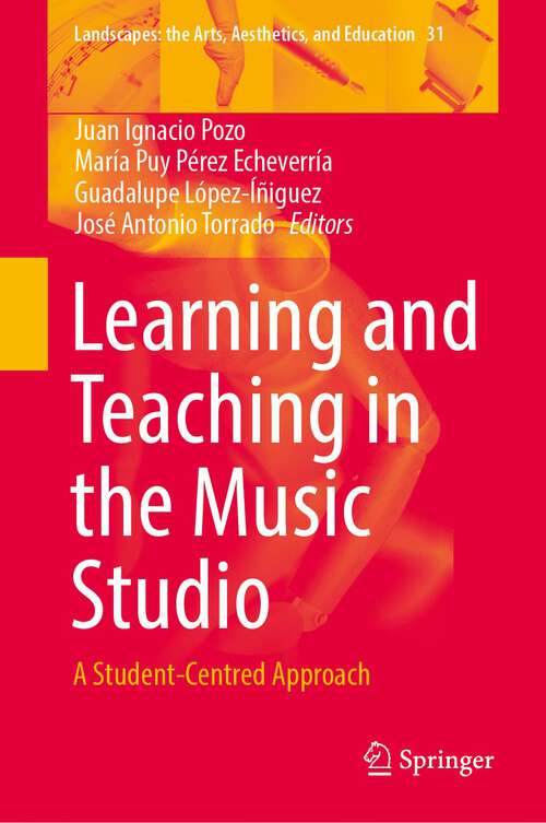 Book cover of Learning and Teaching in the Music Studio: A Student-Centred Approach (1st ed. 2022) (Landscapes: the Arts, Aesthetics, and Education #31)