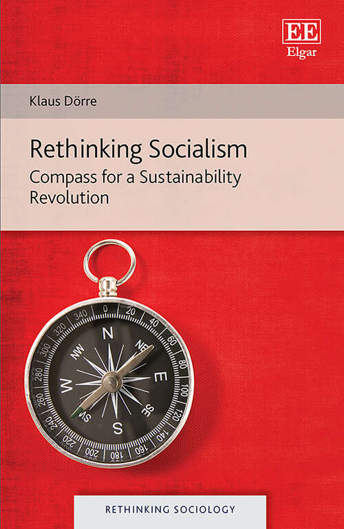 Book cover of Rethinking Socialism: Compass for a Sustainability Revolution (Rethinking Sociology series)