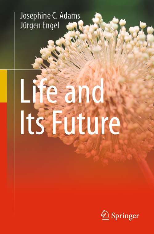 Book cover of Life and Its Future (1st ed. 2021)