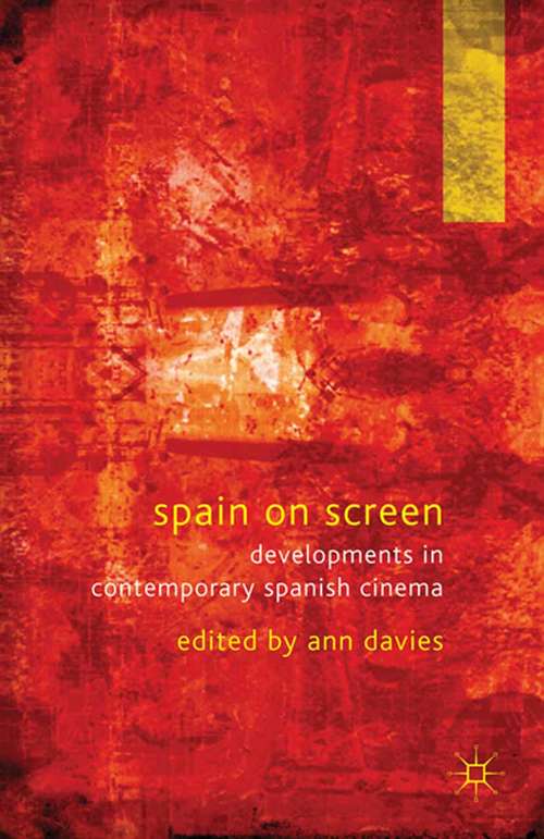 Book cover of Spain on Screen: Developments in Contemporary Spanish Cinema (2011)