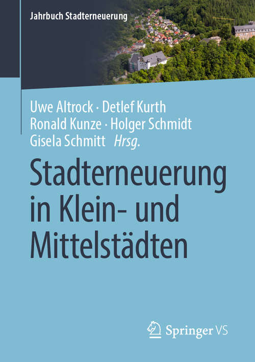 Book cover of Stadterneuerung in Klein- und Mittelstädten (1. Aufl. 2020) (Jahrbuch Stadterneuerung)