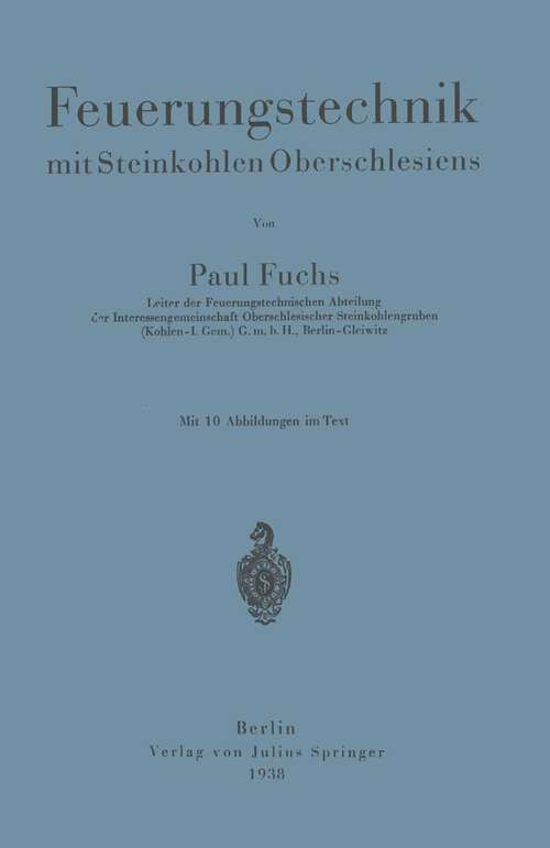Book cover of Feuerungstechnik mit Steinkohlen Oberschlesiens (1938)