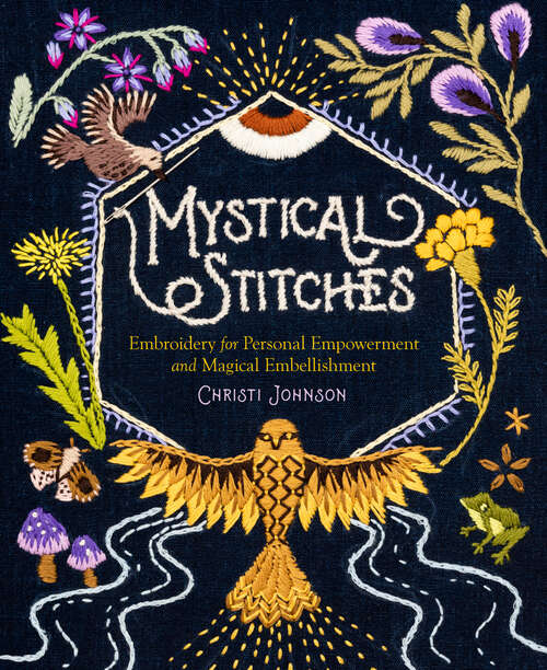 Book cover of Mystical Stitches: Embroidery for Personal Empowerment and Magical Embellishment