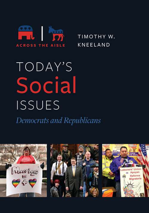 Book cover of Today's Social Issues: Democrats and Republicans (Across the Aisle)