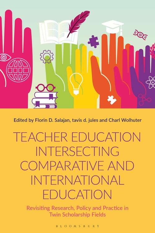 Book cover of Teacher Education Intersecting Comparative and International Education: Revisiting Research, Policy and Practice in Twin Scholarship Fields