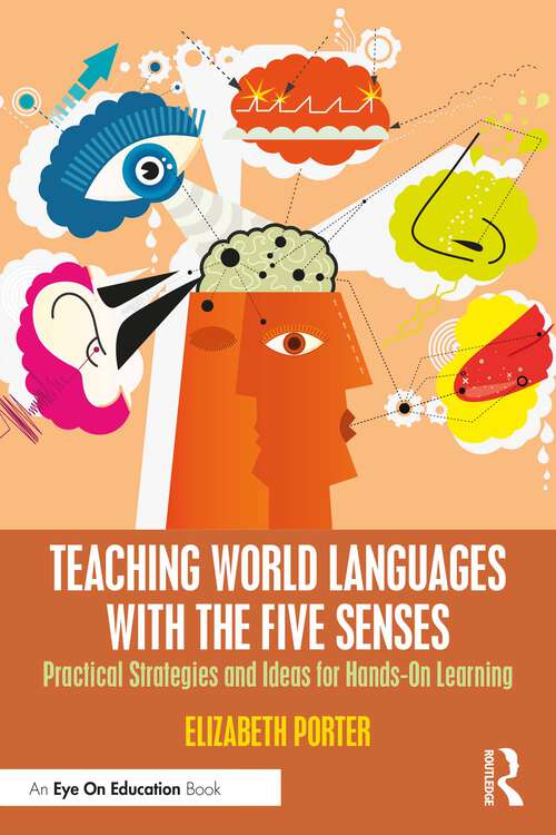 Book cover of Teaching World Languages with the Five Senses: Practical Strategies and Ideas for Hands-On Learning
